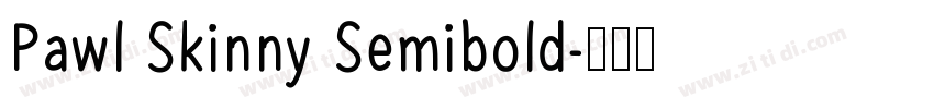 Pawl Skinny Semibold字体转换